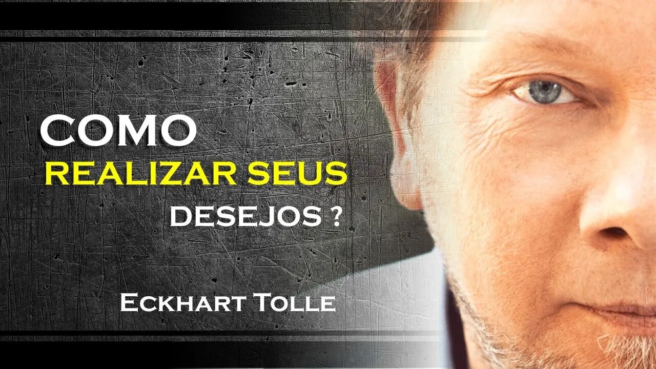 COMO VOCÊ PODE MATERIALIZAR SEUS DESEJOS, ECKHART TOLLE DUBLADO 2023