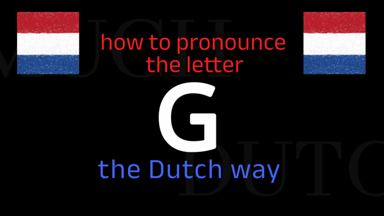 Dutch EXPERT Reveals the Secret to Pronouncing that Tricky G!