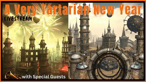 A Very Tartarian New Year - Live Stream