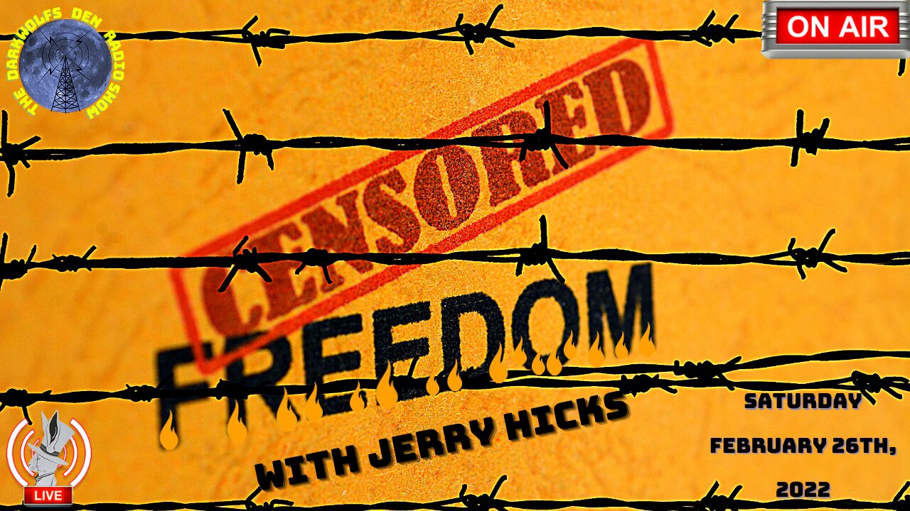 Censored Freedom With Jerry Hicks 2/26/22