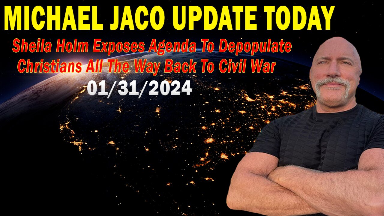 Michael Jaco Update Today Feb 1: "Agenda To Depopulate Christians All The Way Back To Civil War"