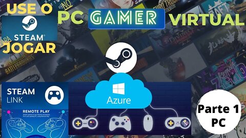 EP 5- Como usar o STEAM LINK ou STEAM REMOTE PLAY para jogar do PC VIRTUAL GAMER (Tutorial) –Parte1