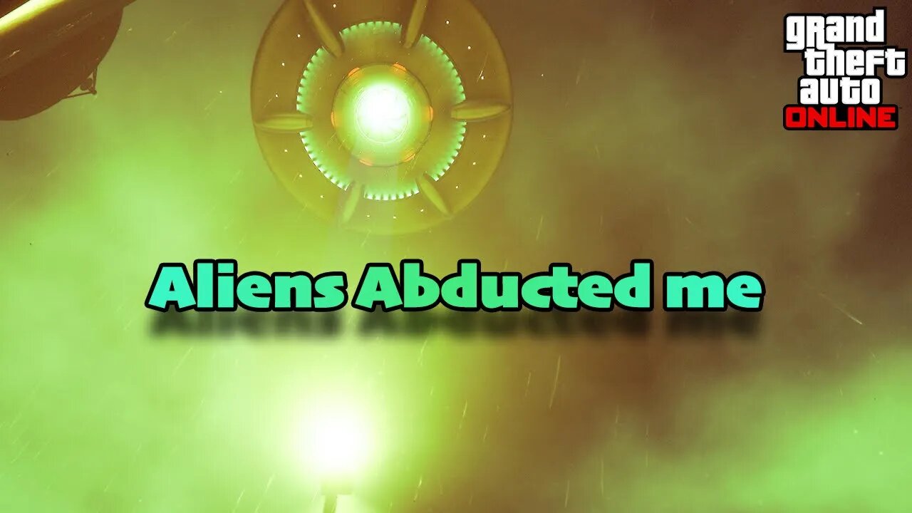 Aliens Abducted Me | GTA Online