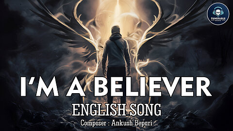 I'm A Believer (Official Music Video) | TUNEFABLE MUSIC