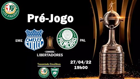 Pré-Jogo EMELEC X Palmeiras- 27/04 - 19h
