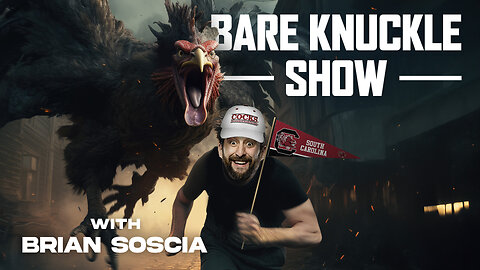 The Bare Knuckle Show with Brian Soscia