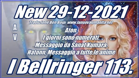 I Bellringer 113. Aton , i giorni sono numerati , Messaggio da Sanat Kumara.