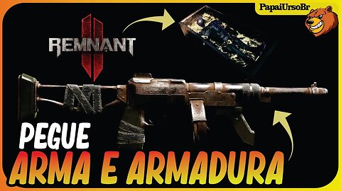 REMNANT 2 │ PEGUE A ARMA CHICAGO E UMA ARMADURA MARK 2 NO LABIRINTO