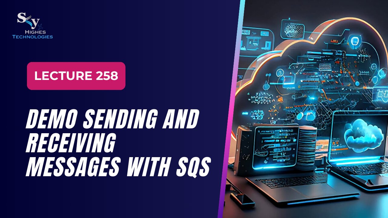 258. DEMO Sending and Receiving Messages with SQS | Skyhighes | Cloud Computing