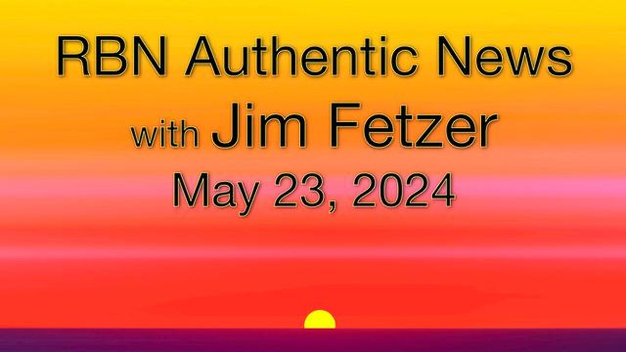 RBN Authentic News (23 May 2024)