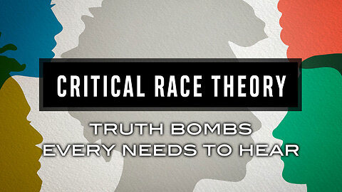 Critical Race Theory Truth Bombs Everyone Needs To Hear