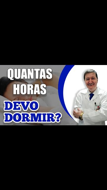 QUANTAS HORAS DEVO DORMIR?