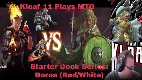 MTG Starter Decks with Kloaf11: Boros