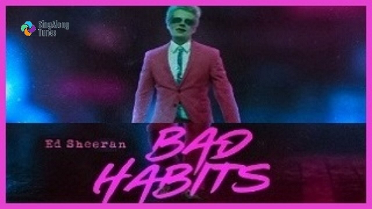 Ed Sheeran - "Bad Habits" with Lyrics