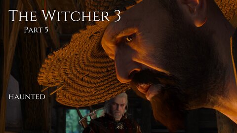 The Witcher 3 Wild Hunt Part 5 - Haunted