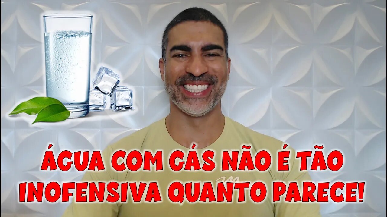 Água com gás não é inofensiva!