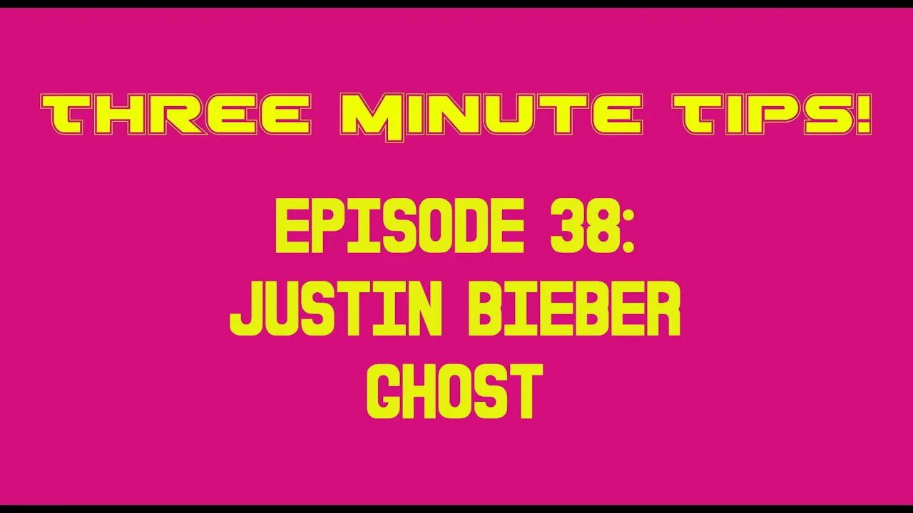 Three Minute Tips Ep38 - Justin Bieber - Ghost