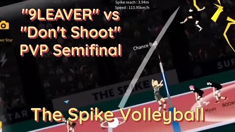 The Spike Volleyball - PC PVP Semifinal - "9LEAVER" vs "Don't Shoot" - WITH Commentary