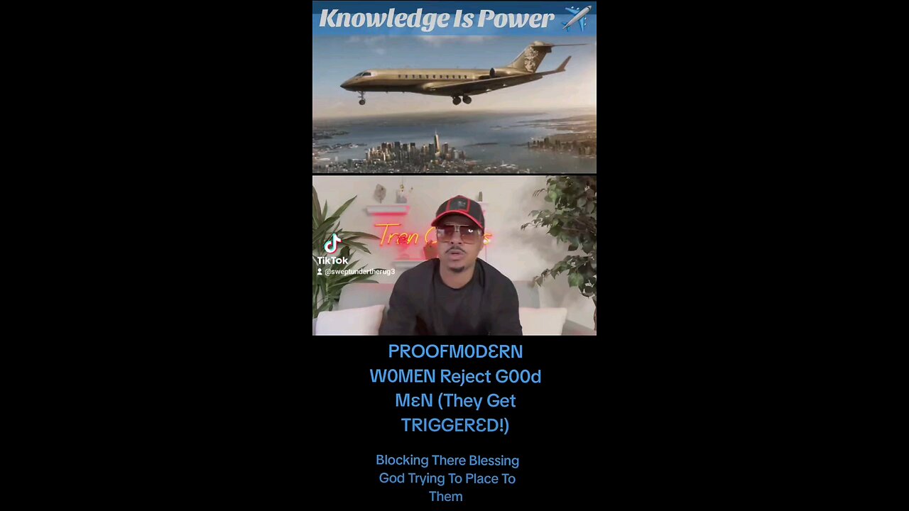PROOFMODERN WOMEN Reject Good MEN (They Get TRIGGERED!)