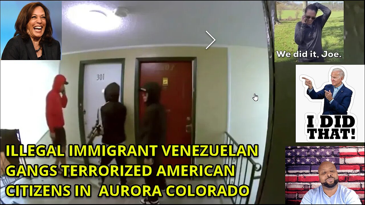 VENEZUELAN GANGS TERRORIZED AMERICAN CITIZENS IN AURORA COLORADO: KAMALA BORDER POLICIES