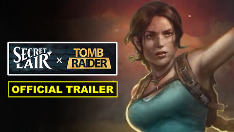 Tomb Raider x Magic: The Gathering - Official Secret Lair Crossover Reveal