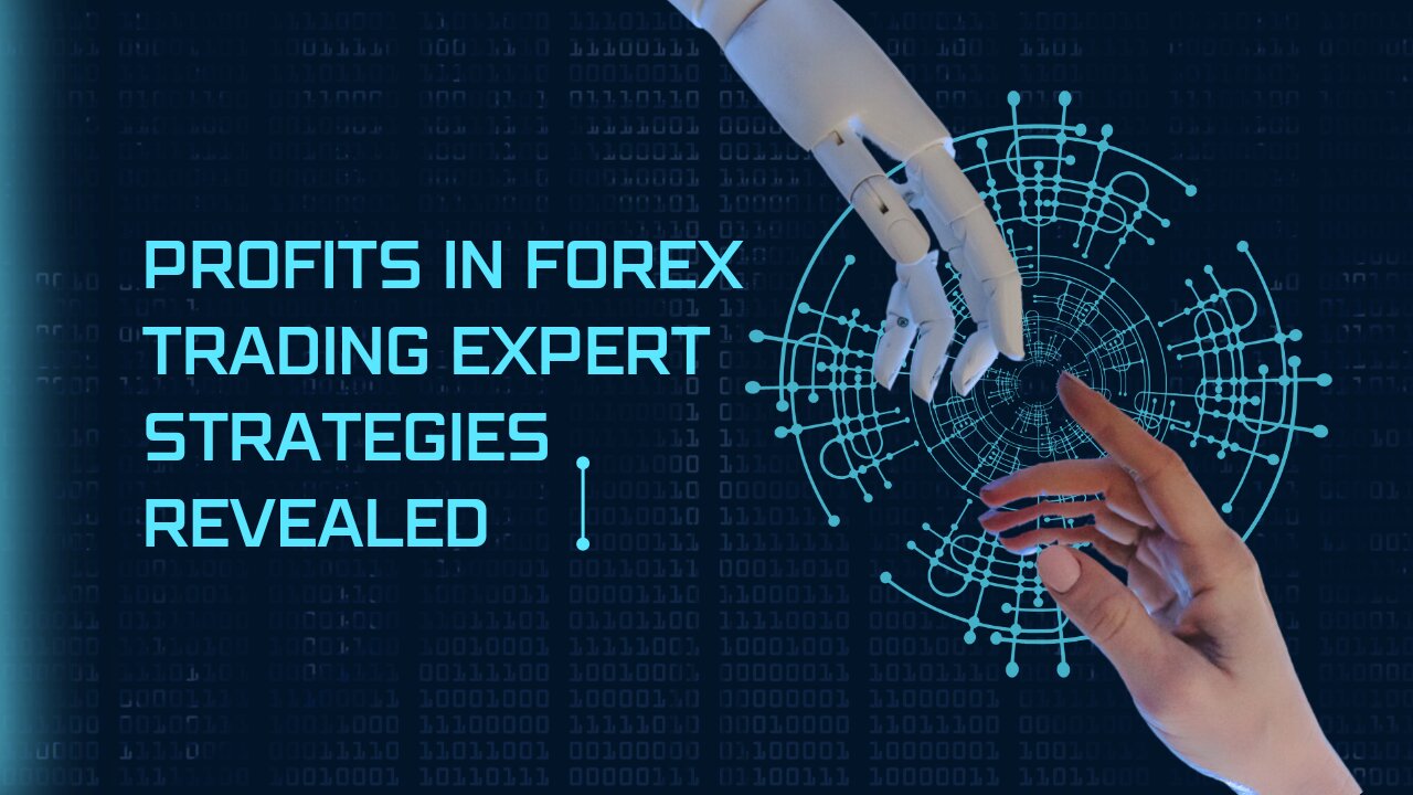 Maximizing Profits in Forex Trading | Expert Strategies Revealed