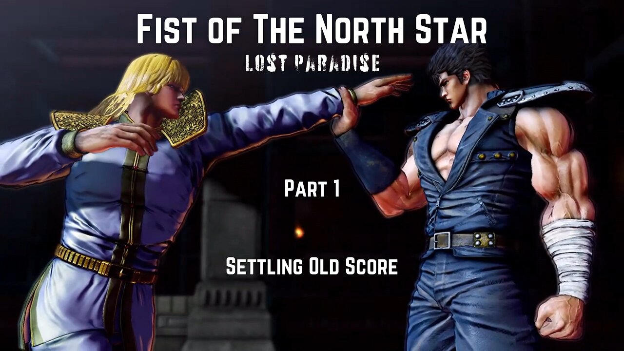 Fist of The North Star Lost Paradise Part 1 - Settling Old Score