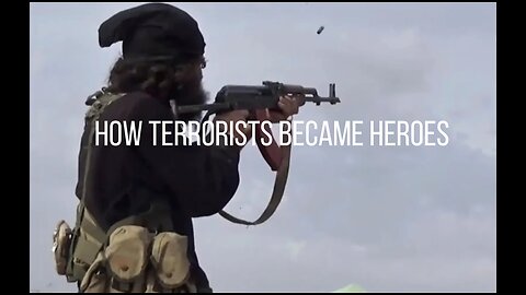 How Terrorists Became Heroes