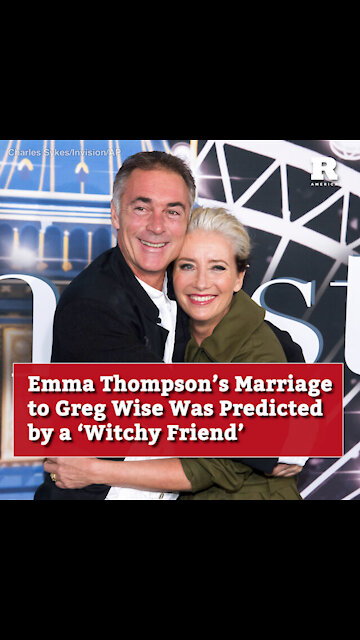Emma Thompson’s Marriage to Greg Wise Was Predicted by a ‘Witchy Friend’