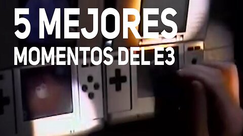 Los 5 mejores momentos en la historia del E3