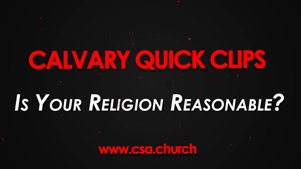 Is Your Religion Reasonable?