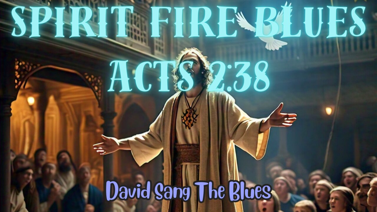 Spirit Fire Blues (Acts 2:38)