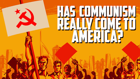 Ep 77 | Has Communism Really Come to America?