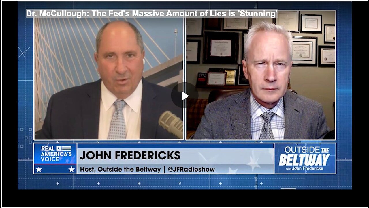 Dr. McCullough: The Fed's Massive Amount of Lies is 'Stunning'