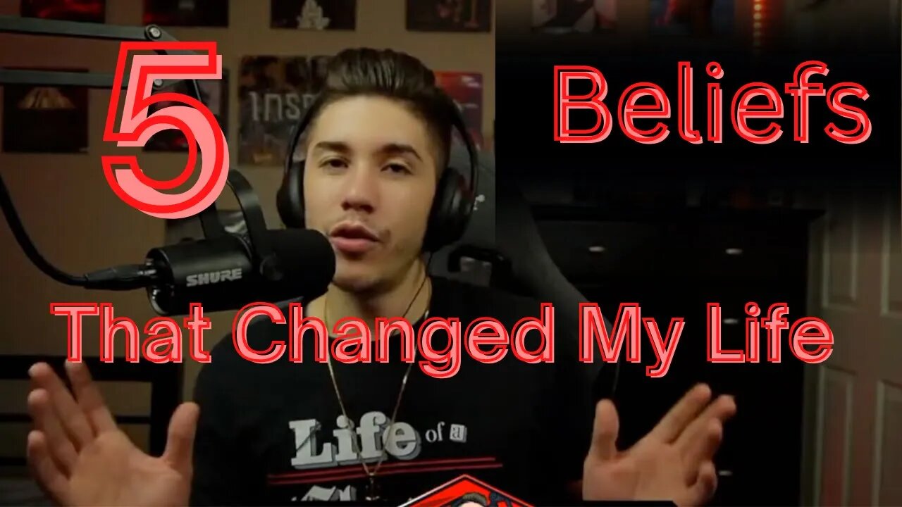 5 Beliefs That Changed My Life!