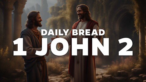 Daily Bread: 1 John 2