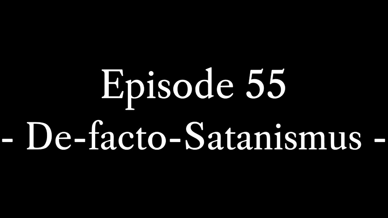 Episode 55: De-facto-Satanismus