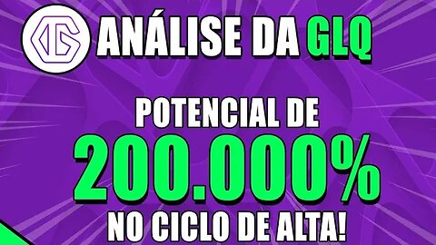 ANÁLISE DA GRAPHLINQ 🚀 PROJEÇÃO DE PREÇO PARA O CICLO DE ALTA 🟢 ANÁLISE GLQ HOJE