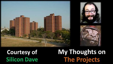 My Thoughts on The Projects (Courtesy of Silicon Dave)