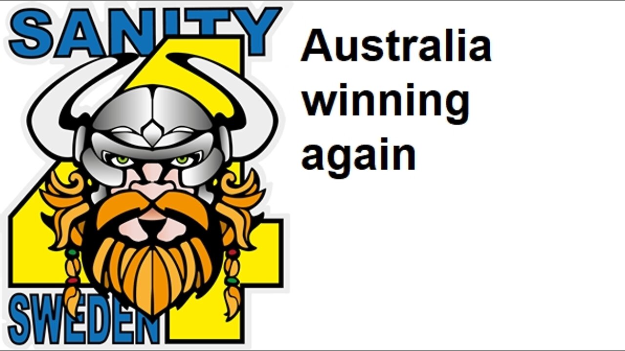 Australian wankers / Positive development in Sweden