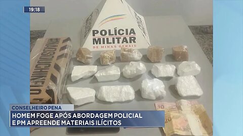 Conselheiro Pena: PM Procura Homem que Fugiu de Abordagem, Dinheiro e Drogas foram Apreendidos.