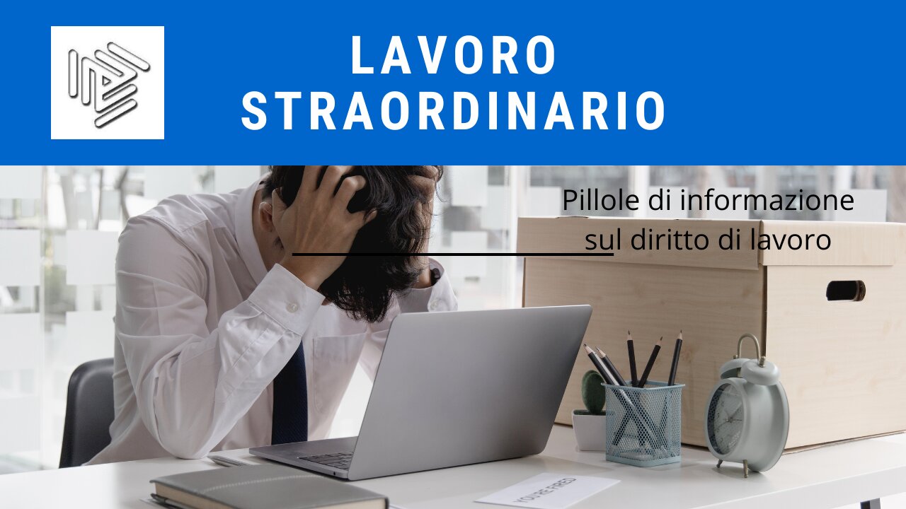 Orario di lavoro - il lavoro straordinario