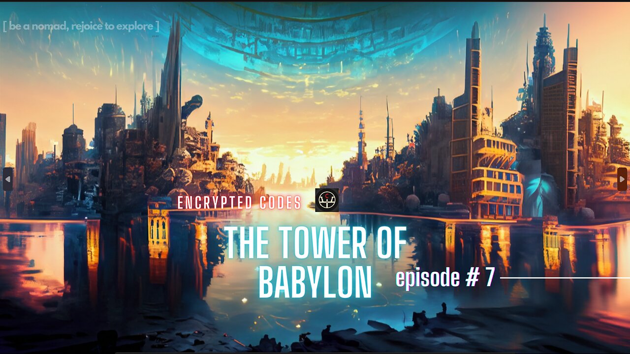 The Tower of Babylon - Encrypted Codes - Chapter #1 (Episode 7)