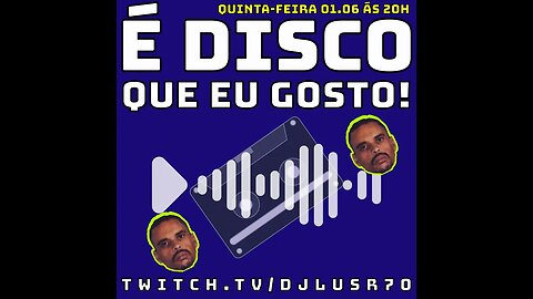 E disco que eu Gosto!#126(01Jun23) #djlusr70