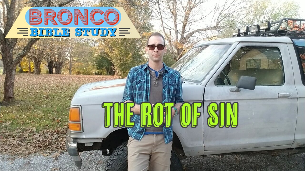 Bronco Bible Study: The Rot of Sin