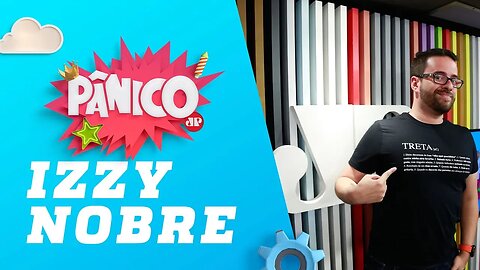 Izzy Nobre - Pânico - 22/02/19