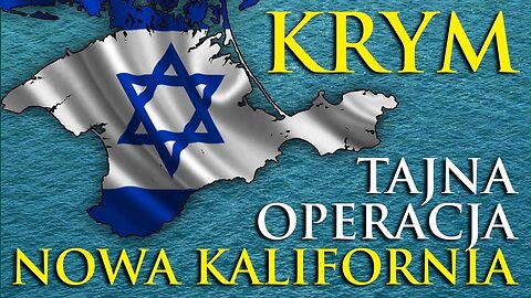 KRYM - PROJEKT NOWA KALIFORNIA - UKRAINA, IRAN, IZRAEL