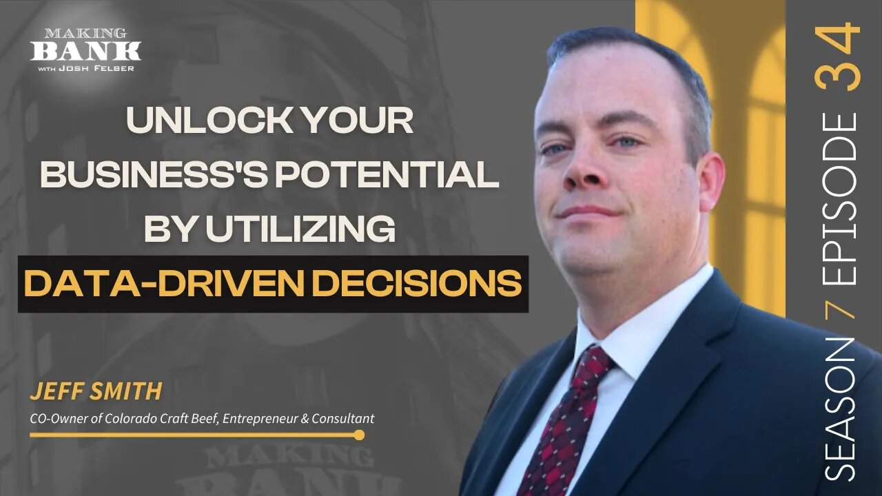 Unlock Your Business's Potential By Utilizing Data-Driven Decisions #MakingBank #S7E34