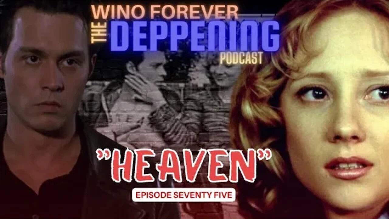 WINO FOREVER-THE DEPPENING PODCAST: Ep.75 - 'Heaven' - An Anne Heche Tribute & Barresi-The Fixer