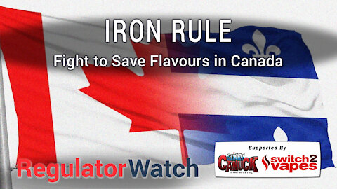 IRON RULE | Fight to Save Flavours in Canada | RegWatch